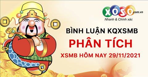 Bình luận KQXSMB 29/11/2021 đặc biệt tiếp tục về "đầu" 8